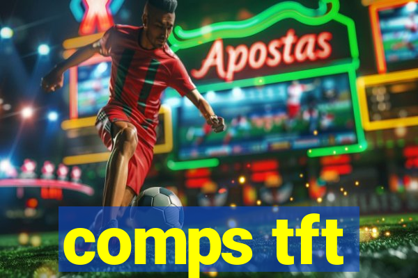 comps tft
